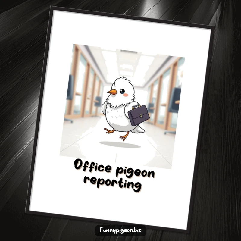 Funny office pigeon poster showcasing a fluffy bird with a briefcase, hopping energetically, adding whimsical office-themed humor to walls.