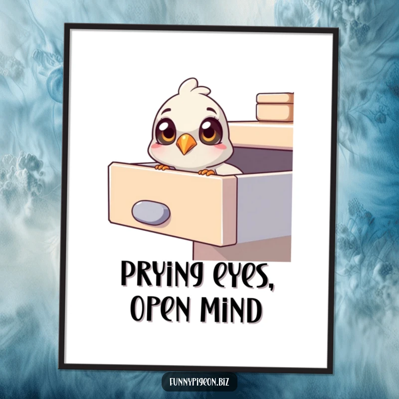 Funny pigeon poster art of a pigeon with wide, curious eyes peeking into an office drawer, adding a humorous, inquisitive touch.