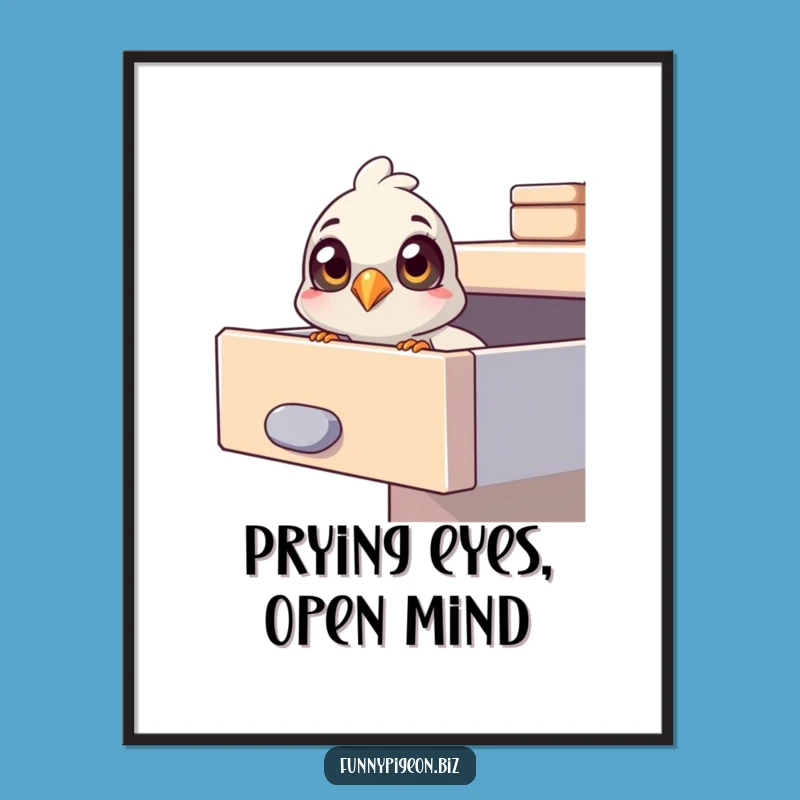 Funny Pigeon Drawer Poster - Intriguing Office Art, Perfect Quirky Gift